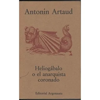 Heliogábalo o el anarquista coronado, de Antonin Artaud