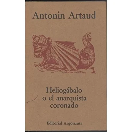 Heliogábalo o el anarquista coronado, de Antonin Artaud