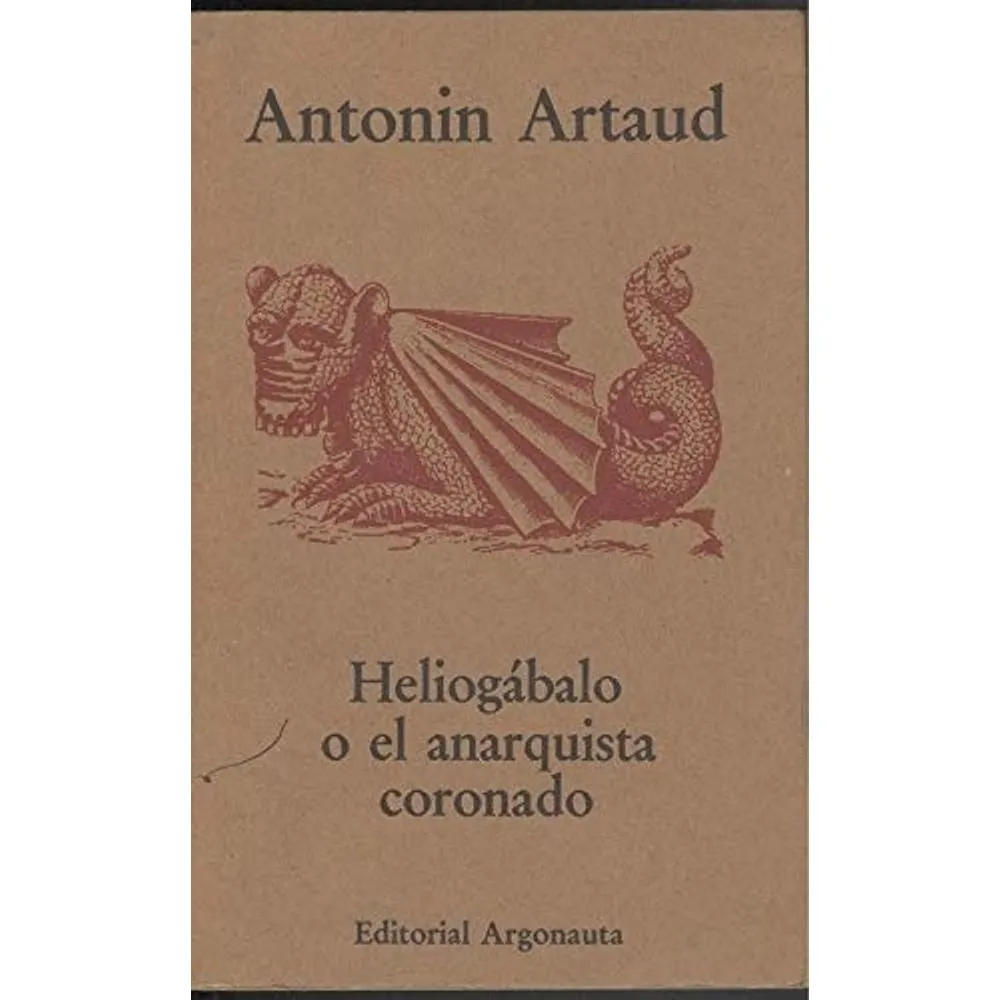 Heliogábalo o el anarquista coronado, de Antonin Artaud