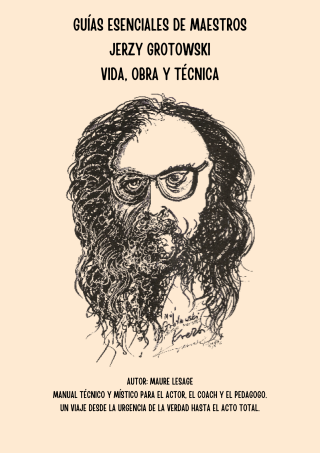 Jerzy Grotowski: ¿Por qué su técnica es el «antídoto» contra la actuación artificial de hoy?