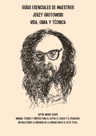 Jerzy Grotowski: Guía Esencial — Vida, Obra y Técnica para el Actor del Siglo XXI